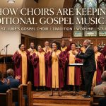 How Choirs Are Keeping Traditional Gospel Music Alive