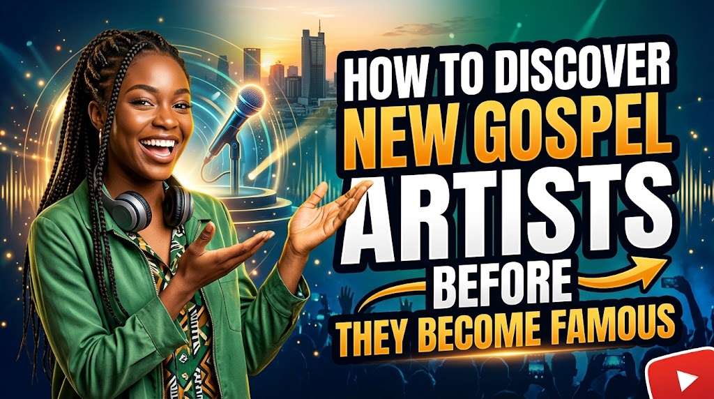 How to discover new gospel artists before they become famous