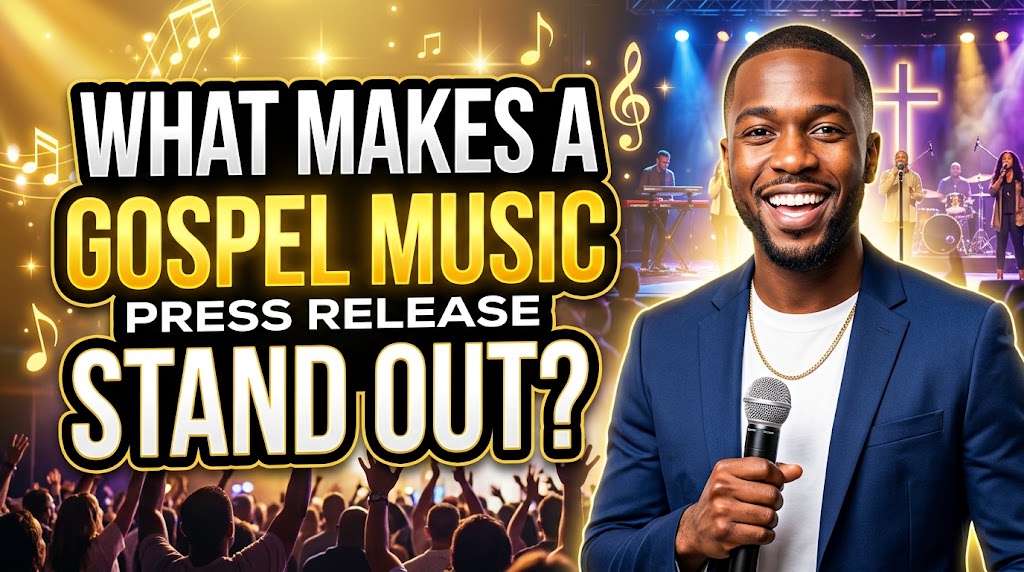 What Makes a Gospel Music Press Release Stand Out?